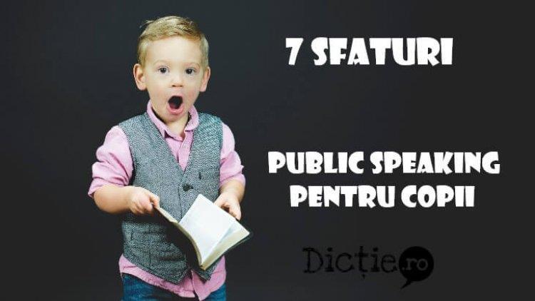 7 sfaturi pentru a îmbunătăți abilitățile de public speaking la copii