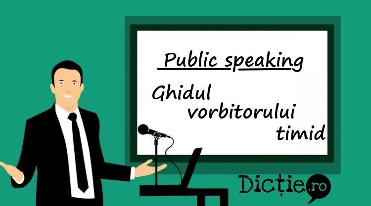 Public speaking: ghidul vorbitorului timid